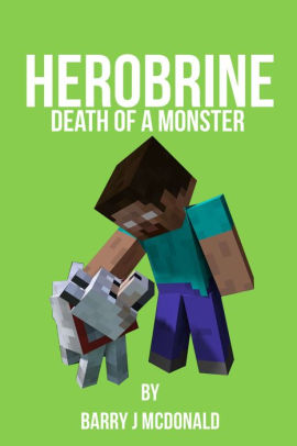 Herobrine: Death Of A Monster