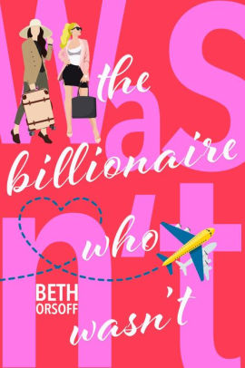 The Billionaire Who Wasn't