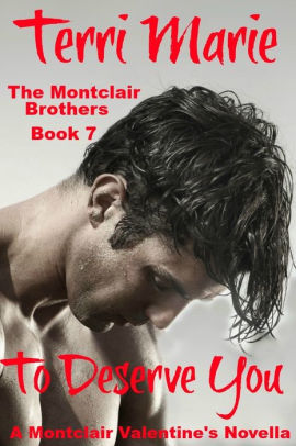 To Deserve You, A Montclair Valentine's Novella