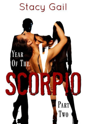 Year of the Scorpio: Part Two