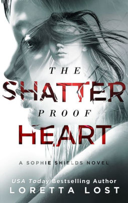 The Shatterproof Heart