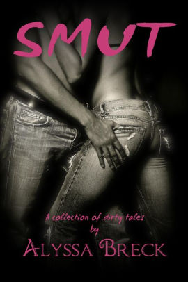 SMUT: A Collection of Dirty Tales