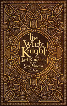 The White Knight, the Lost Kingdom, and the Sea Princess