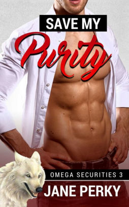 Save My Purity (Omega Securities, #3)