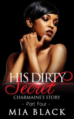His Dirty Secret 4: Charmaine's Story