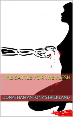 The Battle for the Flesh