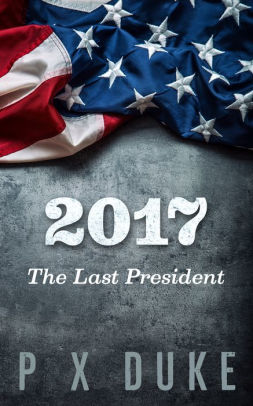 2017: The Last President