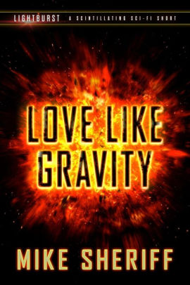 Lightburst: Love Like Gravity