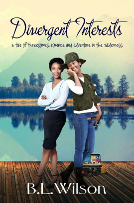 Divergent Interests, A Tale of Threesomes, Romance, and Adventure in the Wilderness