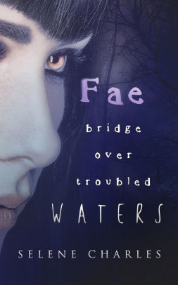 Fae Bridge Over Troubled Waters