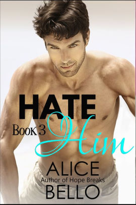 Hate Him Book 3