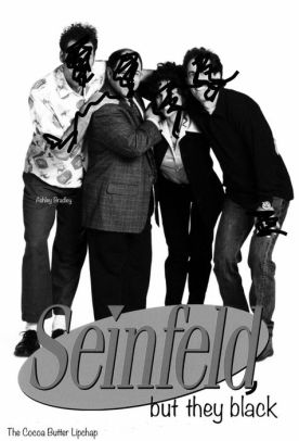 Seinfeld, but they black