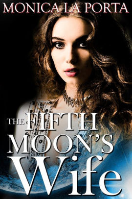 The Fifth Moon's Wife