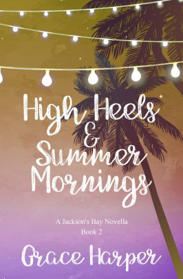 High Heels & Summer Mornings