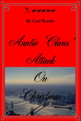 Auntie Claus' Attack On Christmas