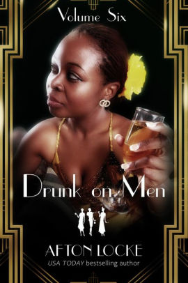 Drunk on Men: Volume Six