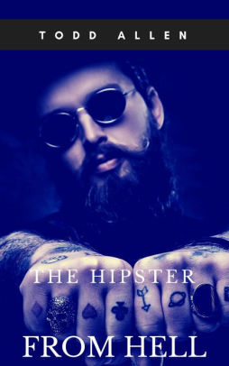 The Hipster From Hell
