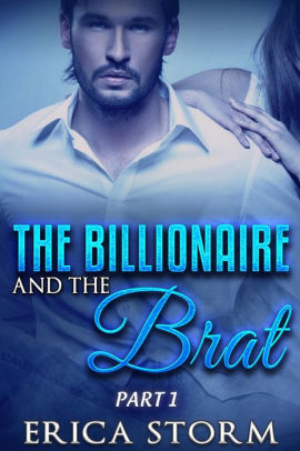 The Billionaire and the Brat (Part 1)