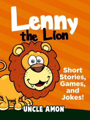 Lenny the Lion: Short Stories, Games, and Jokes!
