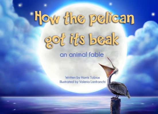 How The Pelican Got Its Beak