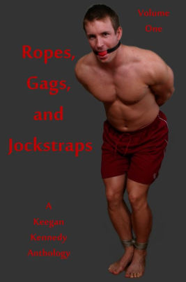 Ropes, Gags, and Jockstraps
