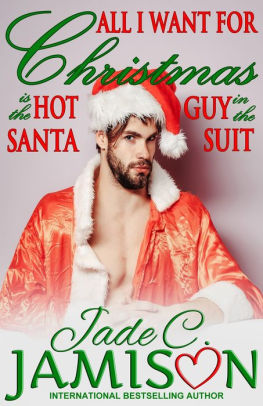 All I Want for Christmas is the Hot Guy in the Santa Suit
