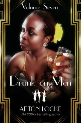 Drunk on Men: Volume Seven