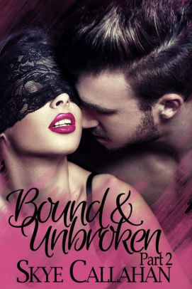 Bound & Unbroken: Part 2