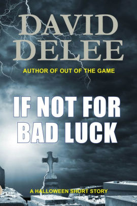 If Not for Bad Luck