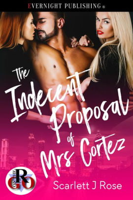 The Indecent Proposal of Mrs. Cortez
