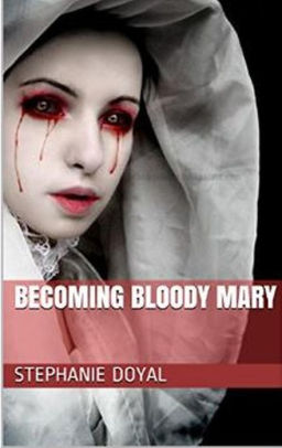 Becoming Bloody Mary