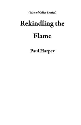 Rekindling the Flame