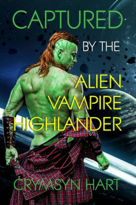 Captured by the Alien, Vampire, Highlander