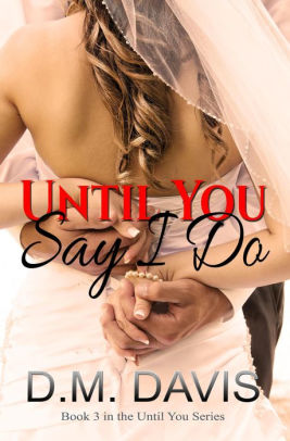 Until You Say I Do