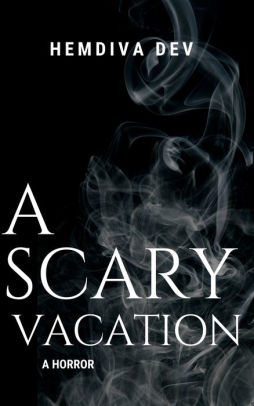 A Scary Vacation