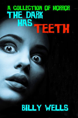 The Dark Has Teeth