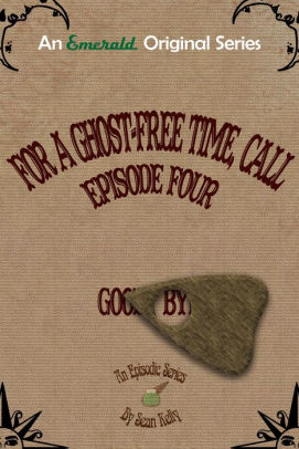 For a Ghost-Free Time, Call: Episode Four