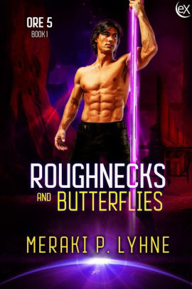 Roughnecks and Butterflies