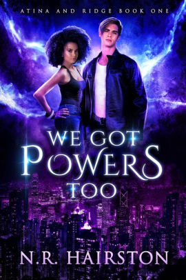 We Got Powers Too