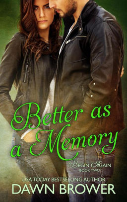 Better as a Memory
