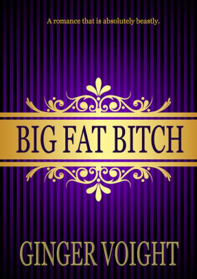 Big Fat Bitch
