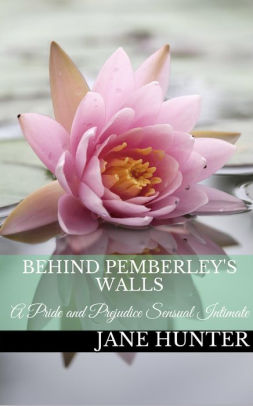 Behind Pemberley's Walls