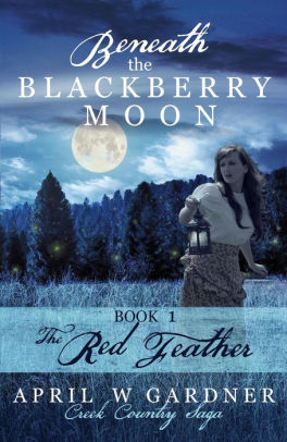 Beneath the Blackberry Moon: The Red Feather