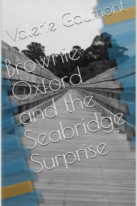 Brownie Oxford and the Seabridge Surprise