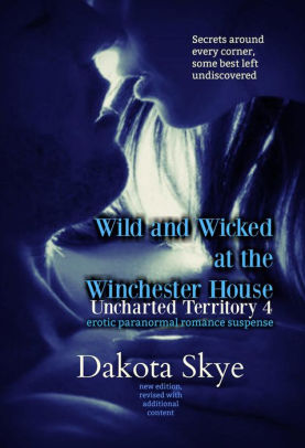 Wild and Wicked at the Winchester House