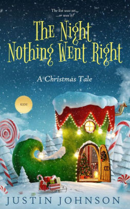 The Night Nothing Went Right: A Christmas Tale