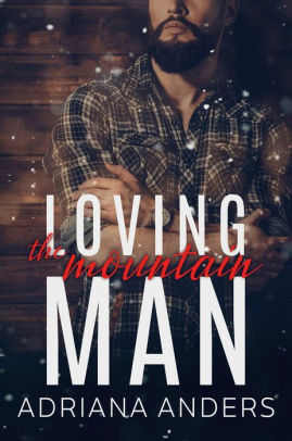 Loving the Mountain Man: A Novella
