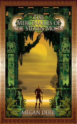 The Mercenaries of the Stolen Moon