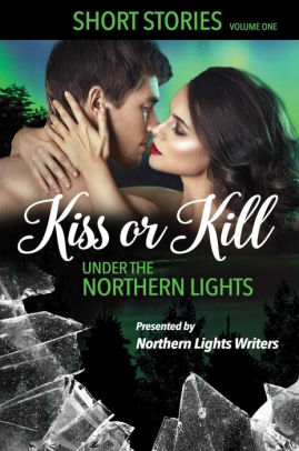 Kiss or Kill Under the Northern Lights