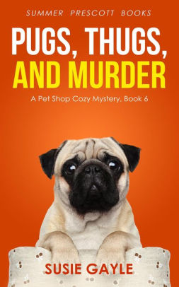 Pugs, Thugs, and Murder
